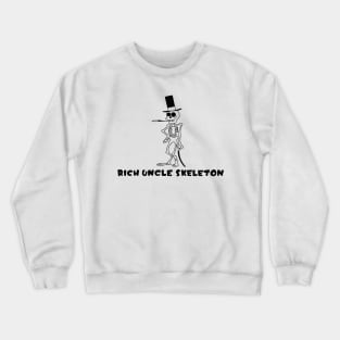 Rich Uncle Skeleton Crewneck Sweatshirt